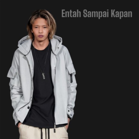 Entah Sampai Kapan | Boomplay Music