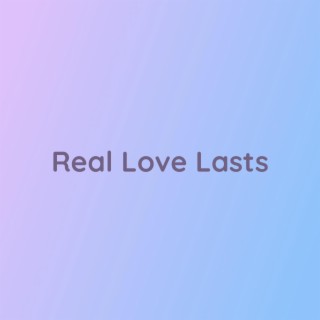 Real Love Lasts