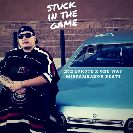 Stuck in the Game ft. One Way | Boomplay Music