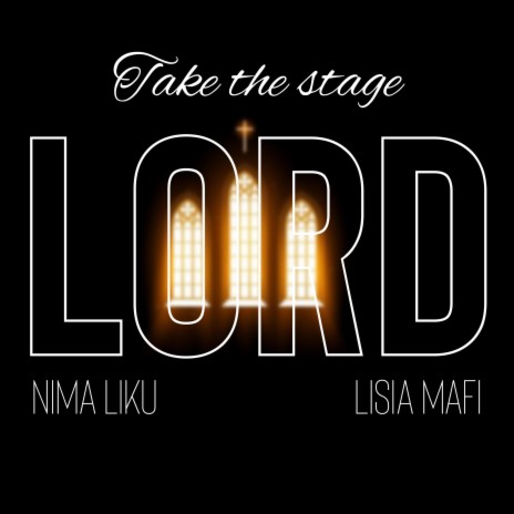 Take the stage Lord ft. Lisia Mafi