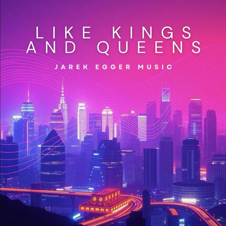 Like Kings and Queens | Boomplay Music