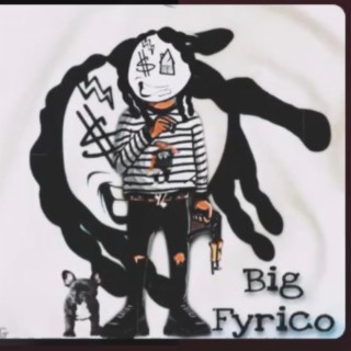 Big Fyrico