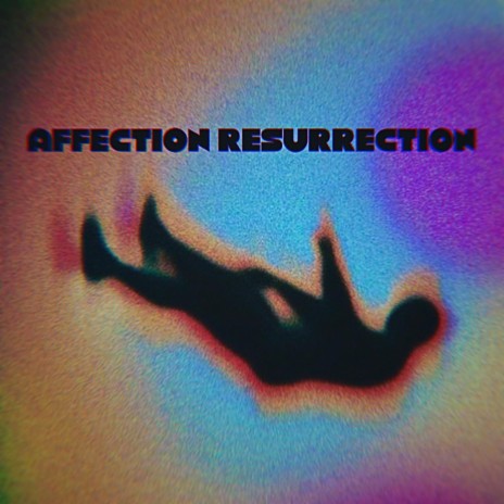Affection Resurrection | Boomplay Music