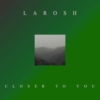 Closer To You