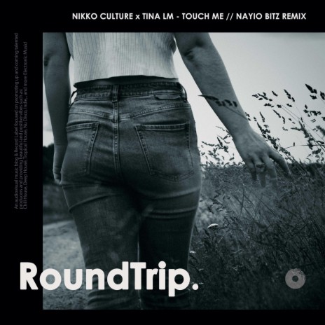 Touch Me (Nayio Bitz Remix) ft. Nayio Bitz & RoundTrip.Music