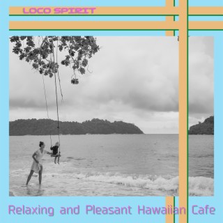 Relaxing and Pleasant Hawaiian Cafe