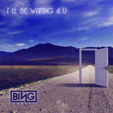I'll Be Waiting 4 U | Boomplay Music