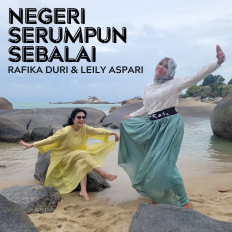Negeri Serumpun Sebalai ft. Leily Aspari | Boomplay Music