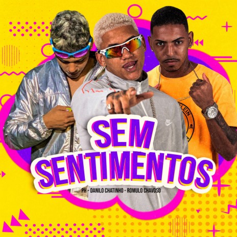 Sem Sentimentos ft. Danilo Chatinho & Ph | Boomplay Music