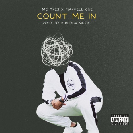 Count Me In ft. Marvell Cue & K Kudda Muzic | Boomplay Music