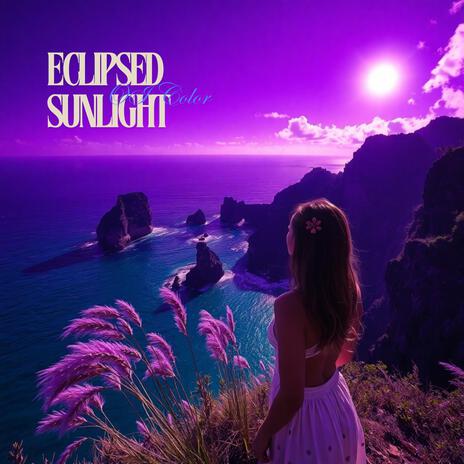 Eclipsed Sunlight | Boomplay Music