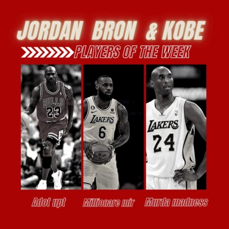 Jordan Bron & Kobe ft. Millionare Mir & Murda Madness | Boomplay Music
