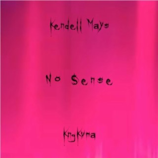 No Sense (feat. KngKvma)