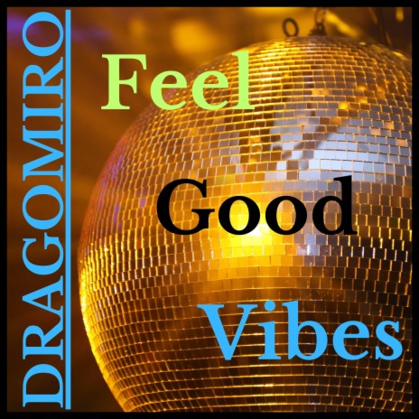 Feel Good Vibes | Boomplay Music