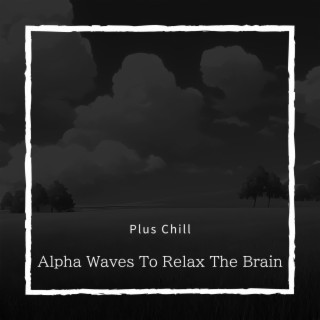 Alpha Waves To Relax The Brain