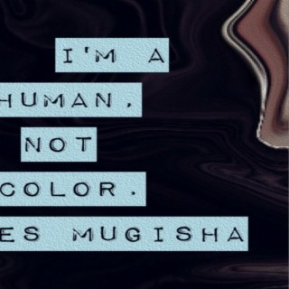 I'm a Human, Not a Color