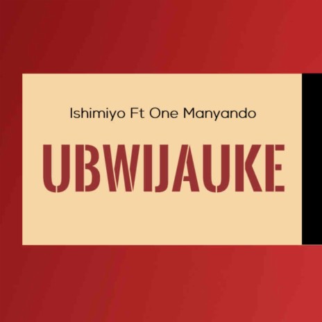 Ubwijauke ft. One Manyando | Boomplay Music