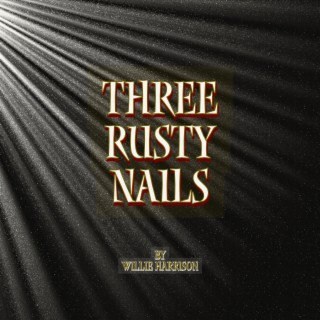 Three Rusty Nails