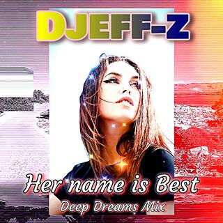 Her name is Best (Deep Dreams Mix)