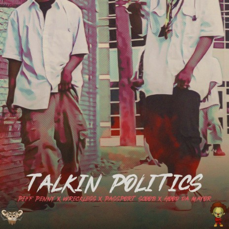 Talkin Politics ft. Wreckless 610, Passport Scoob, Hood Da Mayor & Adwerdz