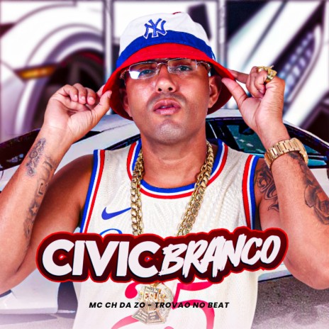 Civic Branco ft. Trovão no Beat | Boomplay Music