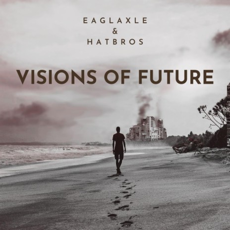 Visions of Future ft. EAGLAXLE | Boomplay Music