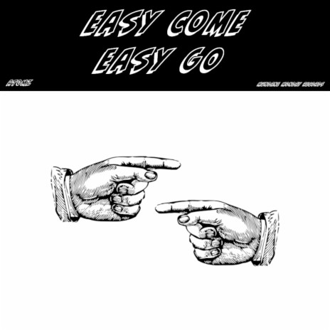 EASY COME EASY GO | Boomplay Music