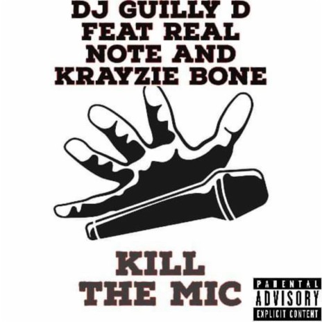 Kill the mic ft. Krayzie bone & Real note | Boomplay Music