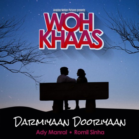 Darmiyaan Dooriyaan -Woh Khaas | Boomplay Music