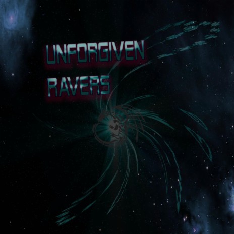Unforgiven Ravers | Boomplay Music