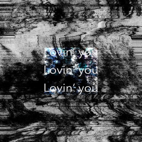 Lovin' You | Boomplay Music