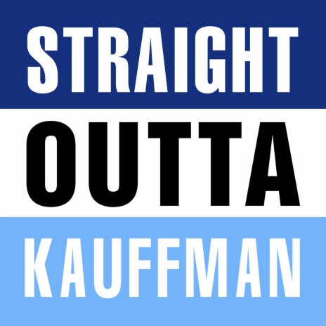 Straight Outta Kauffman | Boomplay Music