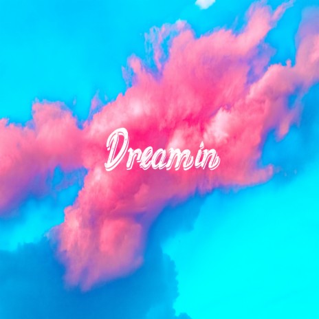 Dreamin ft. AJ Scott | Boomplay Music