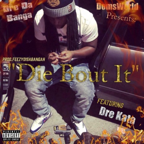 Die Bout It (feat. Dre Kata) | Boomplay Music