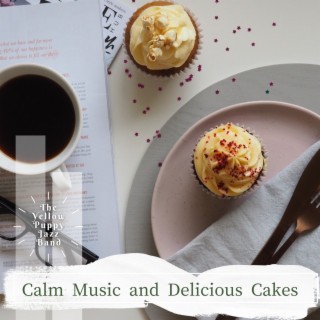 Calm Music and Delicious Cakes