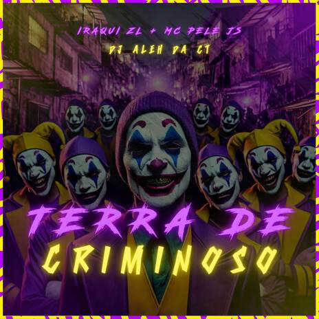 Terra de Criminoso ft. Iraqui ZL & MC Pele JS | Boomplay Music