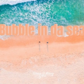 Bubble in da sea