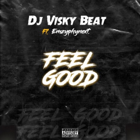 Feel Good ft. Emzyphynext | Boomplay Music