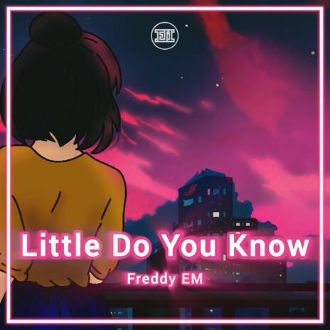 Little Do You Know (Sped Up) | Boomplay Music