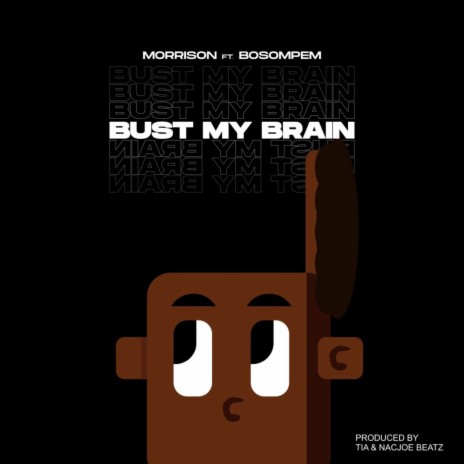 Bust My Brain ft. Bosompem | Boomplay Music