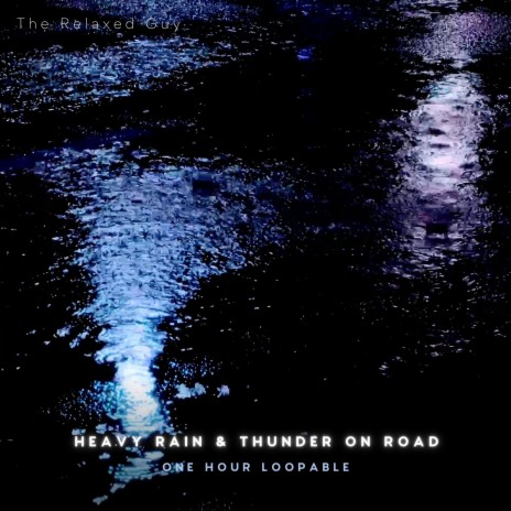 Heavy Rain & Thunder on Road | Boomplay Music