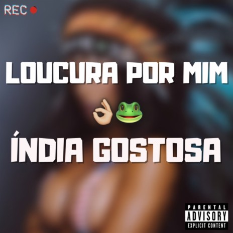 LOUCURA POR MIM X ÍNDIA GOSTOSA | Boomplay Music