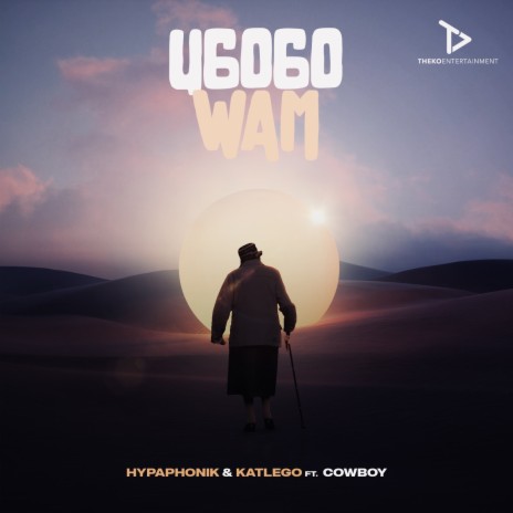 uGogo Wam ft. Katlego & Cowboy | Boomplay Music