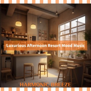 Luxurious Afternoon Resort Mood Music