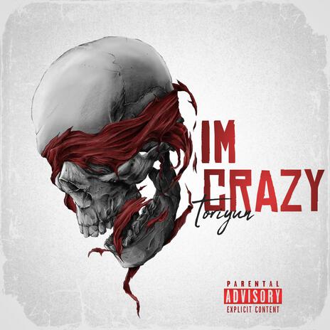 Im Crazy | Boomplay Music