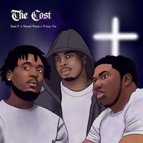 The Cost ft. Vessel Piece & Trizzy Tre