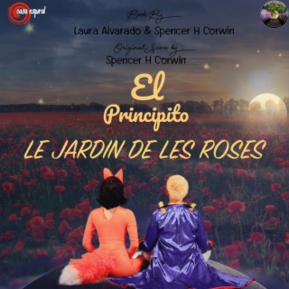 Le Jardin De Les Roses (El Principito Original Ballet Soundtrack)