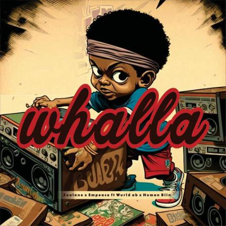 Whalla ft. Empeace Osoname, Wurld Ab & Human Biin | Boomplay Music