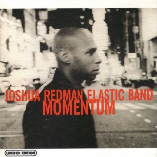 Momentum by Joshua Redman Elastic Band