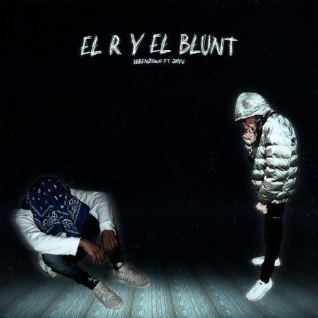 EL R Y EL BLUNT ft. Jayv oficial | Boomplay Music